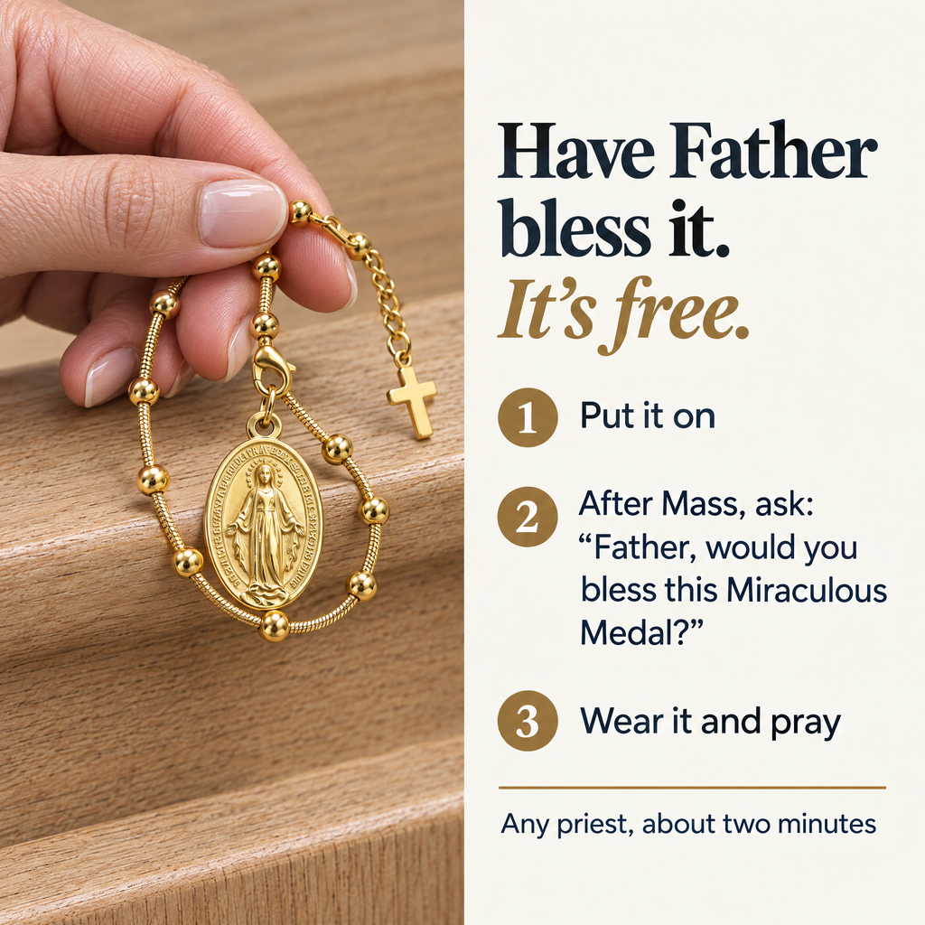Have Father bless it. It's free. · 1 Put it on · 2 After Mass, ask: "Father, would you bless this Miraculous Medal?" · 3 Wear it and pray · Any priest, about two minutes