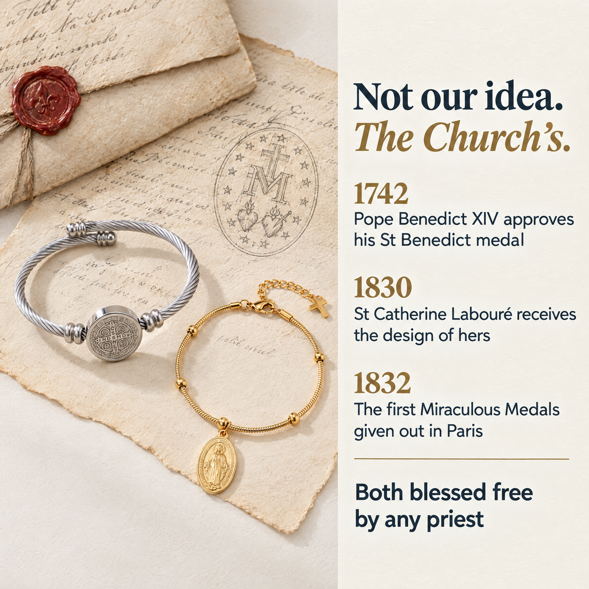 Not our idea. The Church's. · 1742 · Pope Benedict XIV approves his St Benedict medal · 1830 · St Catherine Labouré receives the design of hers · 1832 · The first Miraculous Medals given out in Paris · Both blessed free by any priest