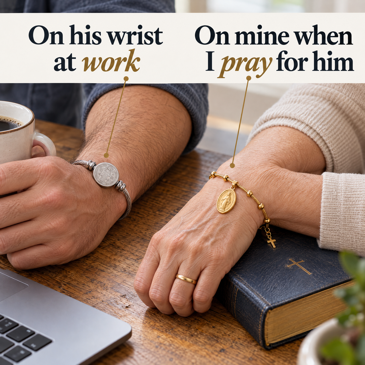 On his wrist at work · On mine when I pray for him