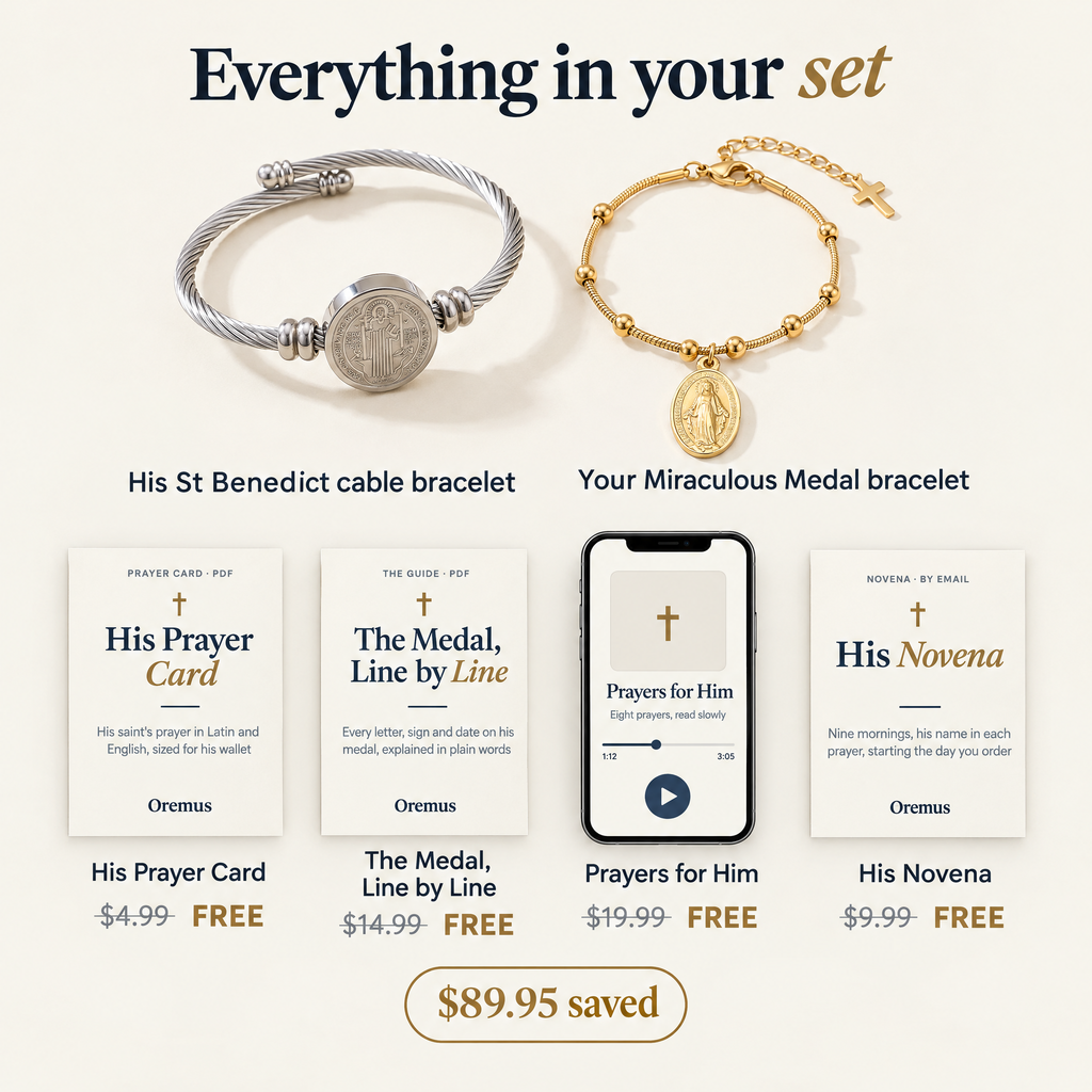 Everything in your set · His St Benedict cable bracelet · Your Miraculous Medal bracelet · His Prayer Card $4.99 FREE · The Medal, Line by Line $14.99 FREE · Prayers for Him $19.99 FREE · His Novena $9.99 FREE · $89.95 saved