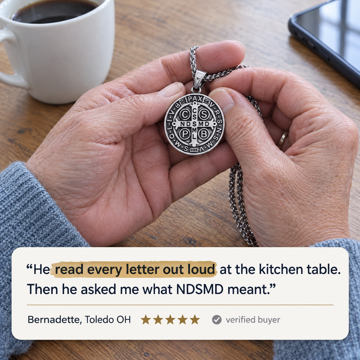 "He read every letter out loud at the kitchen table. Then he asked me what NDSMD meant." · Bernadette, Toledo OH · ★★★★★ · verified buyer