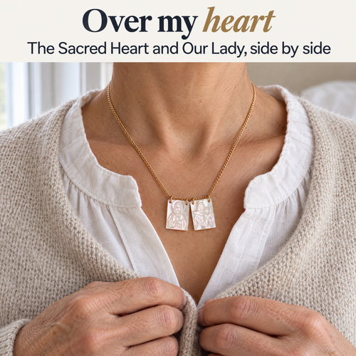 Over my heart · The Sacred Heart and Our Lady, side by side